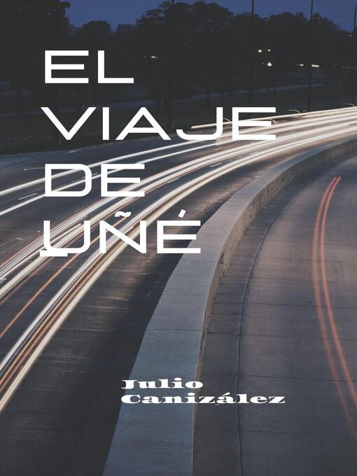 Title details for El viaje de Uñé by Julio Canizález - Available